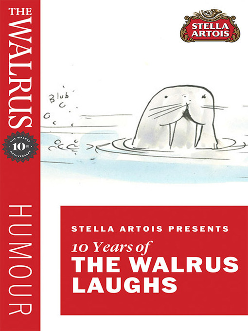 Title details for Stella Artois Presents Ten Years of the Walrus Laughs by Pasha Malla - Available